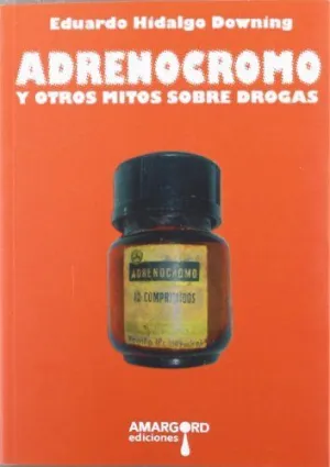 ADRENOCROMO Y OTROS MITOS SOBRE DROGAS