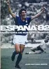 ESPAÑA '82: LA HISTORIA DE NUESTRO MUNDIAL