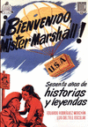 ¡BIENVENIDO MISTER MARSHALL!: SESENTA AÑOS DE HISTORIAS Y LEYENDAS