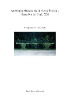 ANTOLOGÍA MUNDIAL DE LA NUEVA POESÍA Y NARRATIVA DEL SIGLO XXI