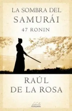 LA SOMBRA DEL SAMURÁI: 47 RONIN