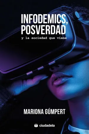 INFODEMICS, POSVERDAD Y LA SOCIEDAD QUE VIENE.
