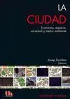 LA CIUDAD: ECONOMÍA, ESPACIO, SOCIEDAD Y MEDIO AMBIENTE