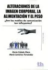 ALTERACIONES DE LA IMAGEN CORPORAL, LA ALIMENTACION Y EL PESO: ¿SON LOS MEDIOS DE COMUNICACIÓN TAN I