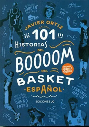 101 HISTORIAS DEL BOOOOM DEL BASKET ESPAÑOL