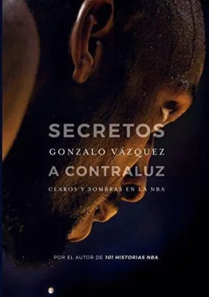 SECRETOS A CONTRALUZ: CLAROS Y SOMBRAS EN LA NBA