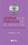 LIDERAR A LAS PERSONAS EN EL SIGLO XXI: DE LA GESTIÓN DEL CONOCIMIENTO A LA GESTIÓN DEL TALENTO