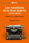 LOS NOVELISTAS DE LA GRAN GUERRA (1914-1918). TESTIGOS DE UN MUNDO QUE AGONIZA