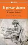 EL PINTOR VIAJERO: EXPLORACIÓN Y PINTURA EN LA CREACIÓN MODERNA