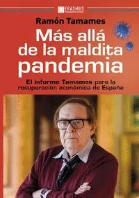MÁS ALLÁ DE LA MALDITA PANDEMIA: EL INFORME TAMAMES PARA LA RECUPERACIÓN ECONÓMICA DE ESPAÑA