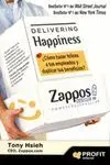 DELIVERING HAPPINESS: ¿CÓMO HACER FELICES A TUS EMPLEADOS Y DUPLICAR TUS BENEFICIOS?
