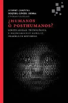 ¿HUMANOS O POSTHUMANOS? : SINGULARIDAD TECNOLÓGICA Y MEJORAMIENTO HUMANO