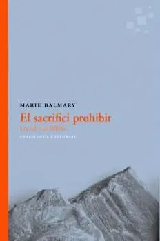 EL SACRIFICI PROHIBIT. FREUD I LA BIBLIA