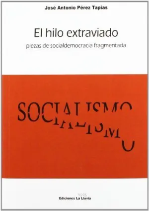 EL HILO EXTRAVIADO: PIEZAS DE SOCIALDEMOCRACIA FRAGMENTADA