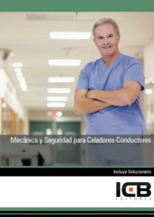 MECÁNICA Y SEGURIDAD PARA CELADORES-CONDUCTORES MECÁNICA Y SEGURIDAD PARA CELADORES-CONDUCTORES