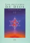 LOS PELUCHES DE DIOS - VOLUMEN II: LA DISOLUCIÓN DEL EGO LOS PELUCHES DE DIOS - VOLUMEN II: LA DISOLUCIÓN DEL EGO