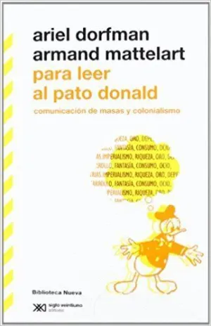 PARA LEER AL PATO DONALD: COMUNICACIÓN DE MASAS Y COLONIALISMO