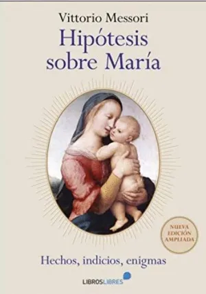 HIPÓTESIS SOBRE MARÍA. HECHOS, INDICIOS, ENIGMAS