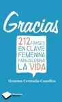 GRACIAS: 212 FRASES EN CLAVE FEMENINA PARA CELEBRAR LA VIDA