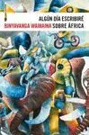 ALGUN DIA ESCRIBIRE SOBRE AFRICA