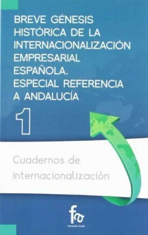 BREVE GENESIS HISTORICA DE INTERNACIONALIZACION  EMPRESARIAL ESPAÑOLA