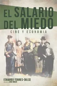 EL SALARIO DEL MIEDO, CINE Y ECONOMIA