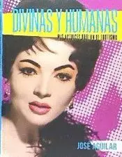 DIVINAS Y HUMANAS: MIS ACTRICES HABLAN DE EROTISMO