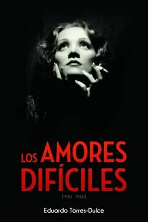 LOS AMORES DIFÍCILES (1930-1960) LOS AMORES DIFÍCILES (1930-1960)
