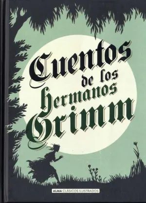 CUENTOS DE LOS HERMANOS GRIMM CUENTOS DE LOS HERMANOS GRIMM