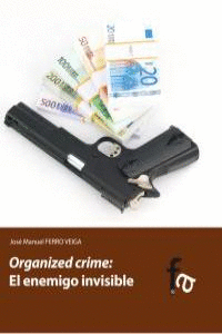 ORGANIZED CRIME: EL ENEMIGO INVISIBLE
