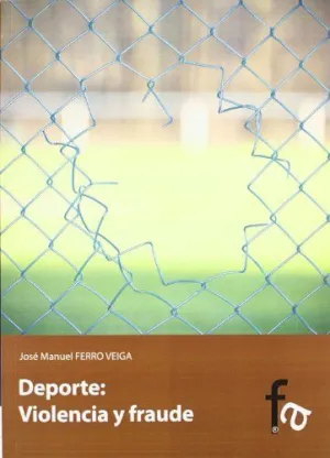 DEPORTE, VIOLENCIA Y FRAUDE