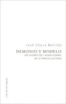 DEMONIO Y MODELO. DOS VISIONES DEL LEGADO ESPAÑOL EN LA FRANCIA ILUSTRADA
