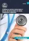 TECNICAS DE APOYO PSICOLOGICO Y SOCIAL EN SITUACIONES DE CRISIS. TRANSPORTE SANITARIO