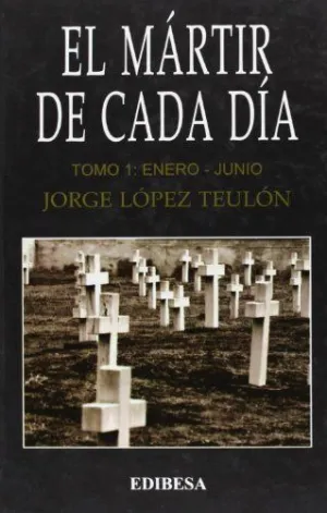 MÁRTIR DE CADA DÍA 1; ENERO-JUNIO, EL