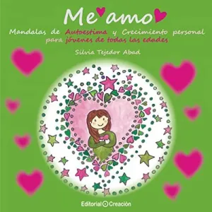 Me Amo. Mandalas de Autoestima y Crecimiento Personal para Jóvenes de Todas las Edades