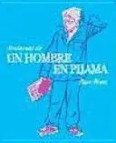 ANDANZAS DE UN HOMBRE EN PIJAMA