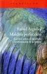 MALDITA PERFECCION: ESCRITOS SOBRE EL SACRIFICIO Y LA CELEBRACIÓN DE LA BELLEZA