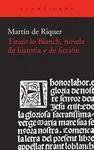 TIRANT LO BLANCH, NOVELA DE HISTORIA Y DE FICCION
