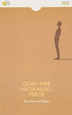 QUIEN MIRE HACIA ABAJO, PIERDE
