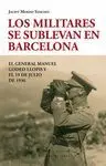 LOS MILITARES SE SUBLEVAN EN BARCELONA: <BR>