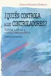 ¿QUIEN CONTROLA A LOS CONTROLADORES?: POLICÍA, JUSTICIA Y CONTROL DEMOCRÁTICO