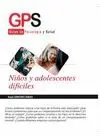 NIÑOS Y ADOLESCENTES DIFICILES