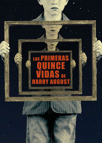 LAS PRIMERA QUINCE VIDAS DE HARRY AUGUST