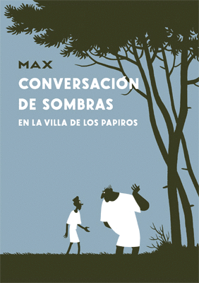 CONVERSACION DE SOMBRAS: EN LA VILLA DE LOS PAPIROS