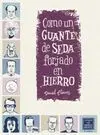COMO UN GUANTE DE SEDA FORJADO EN HIERRO COMO UN GUANTE DE SEDA FORJADO EN HIERRO