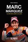 MARC MARQUEZ: EL AÑO QUE LLEGÓ A LA LUNA