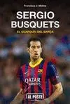 SERGIO BUSQUETS: EL GUARDIÁN DEL BARÇA