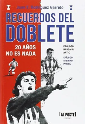 RECUERDOS DEL DOBLETE: 20 AÑOS NO ES NADA