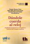 DANDOLE CUERDA AL RELOJ: AMPLIANDO PERSPECTIVAS EN LINGÜÍSTICA HISTÓRICA DE LA LENGUA ESPAÑOLA