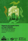 HAGAMOS DE NUESTRO BARRIO UN LUGAR HABITABLE: MANUAL DE INTERVENCIÓN COMUNITARIA EN BARRIOS